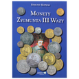 Katalog monety Zygmunta III Wazy - E. Kopicki 2007