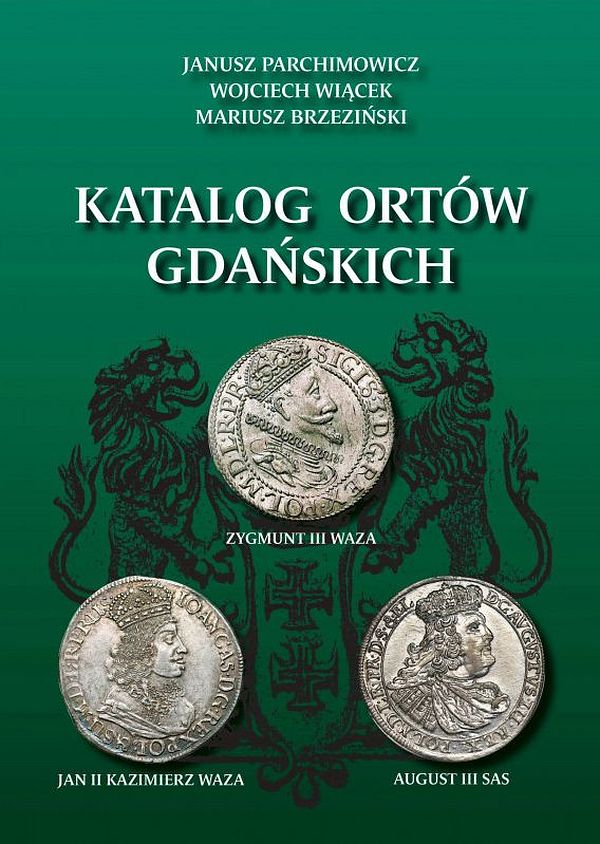 Parchimowicz, Wiącek, Brzeziński, Katalog Ortów Gdańskich NOWOŚĆ
