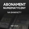 Banknot kolekcjonerski NBP, Abonament numizmatyczny, 2024