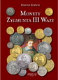 Monety Zygmunta III Wazy Kopicki Wydanie II
