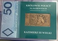 Królowie Polscy na Banknotach 50 zł Kazimierz Wielki Nakład 2500.