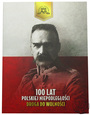 100 Lat Polskiej Niepodległości, Droga do Wolności, Piłsudski